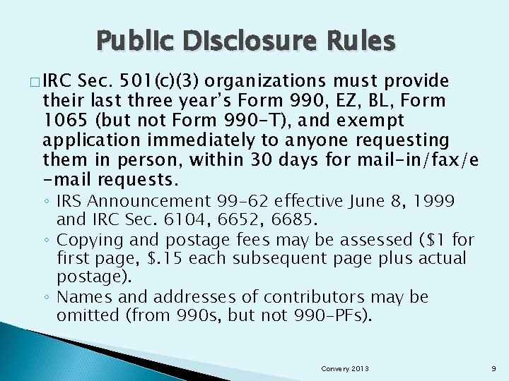 Public Disclosure Rules � IRC Sec. 501(c)(3) organizations must provide their last three year’s