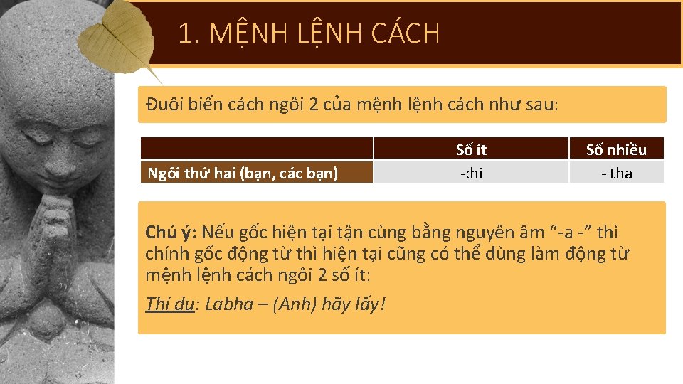 1. MỆNH LỆNH CÁCH Đuôi biến cách ngôi 2 của mệnh lệnh cách như