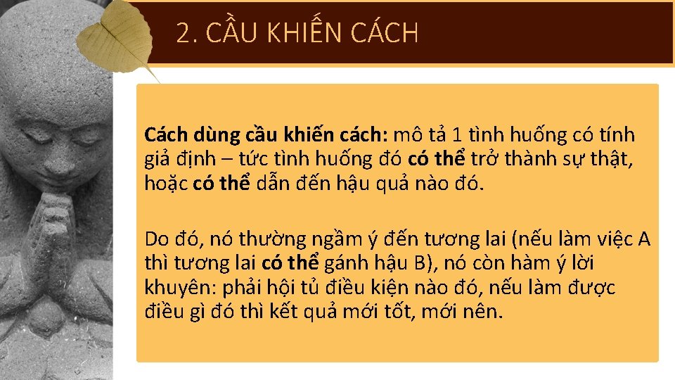 2. CẦU KHIẾN CÁCH Cách dùng cầu khiến cách: mô tả 1 tình huống