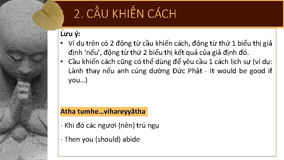 2. CẦU KHIẾN CÁCH Lưu ý: • Ví dụ trên có 2 động từ