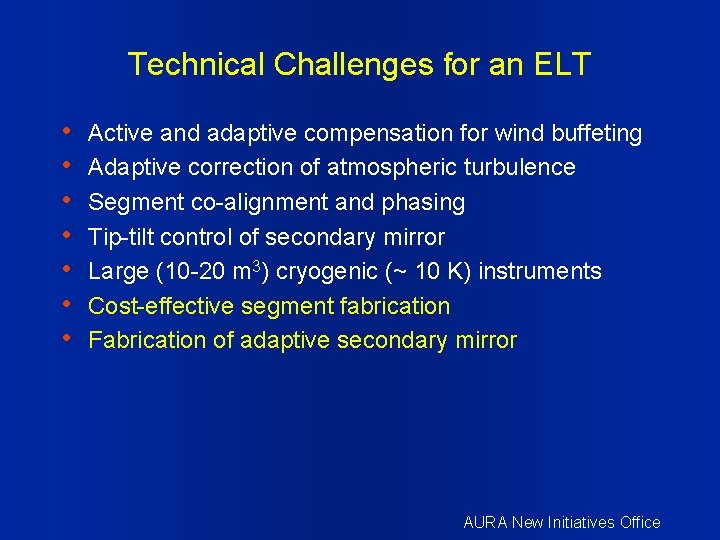 Technical Challenges for an ELT • • Active and adaptive compensation for wind buffeting