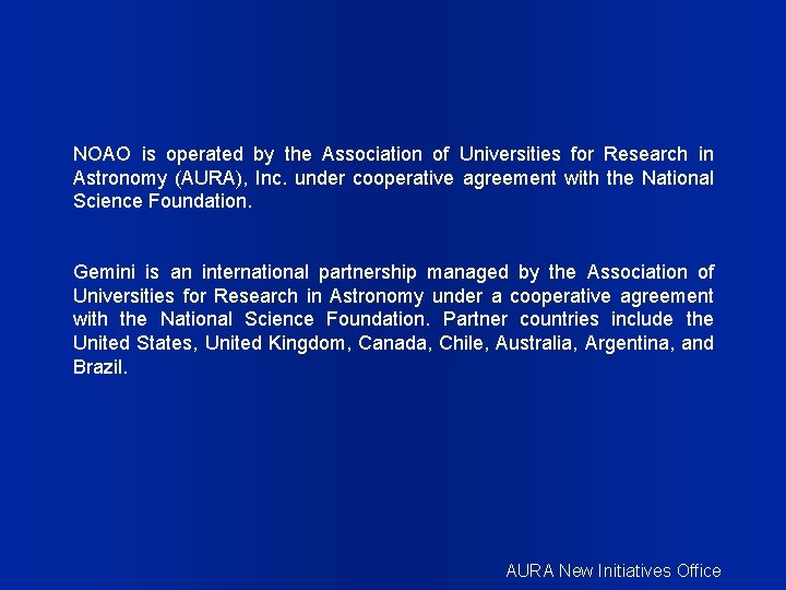 NOAO is operated by the Association of Universities for Research in Astronomy (AURA), Inc.
