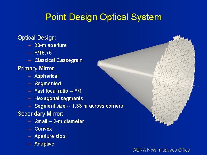 Point Design Optical System Optical Design: – 30 -m aperture – F/18. 75 –