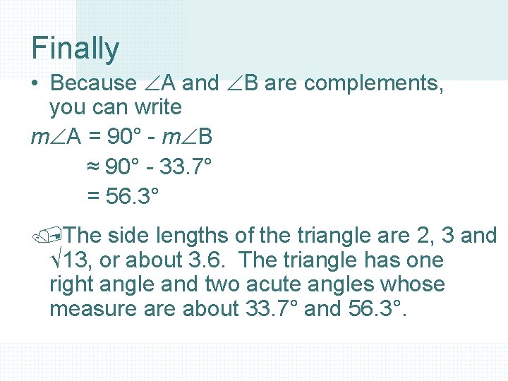 Finally • Because A and B are complements, you can write m A =