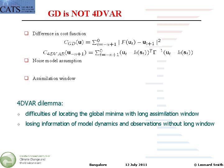 GD is NOT 4 DVAR q Difference in cost function q Noise model assumption