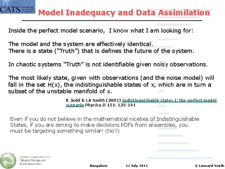 Model Inadequacy and Data Assimilation Inside the perfect model scenario, I know what I