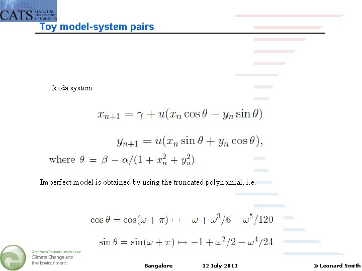 Toy model-system pairs Ikeda system: Imperfect model is obtained by using the truncated polynomial,