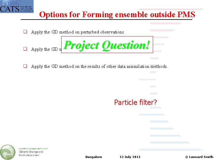 Options for Forming ensemble outside PMS q Apply the GD method on perturbed observations.