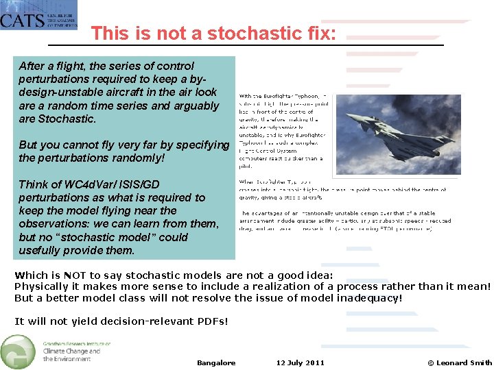 This is not a stochastic fix: After a flight, the series of control perturbations