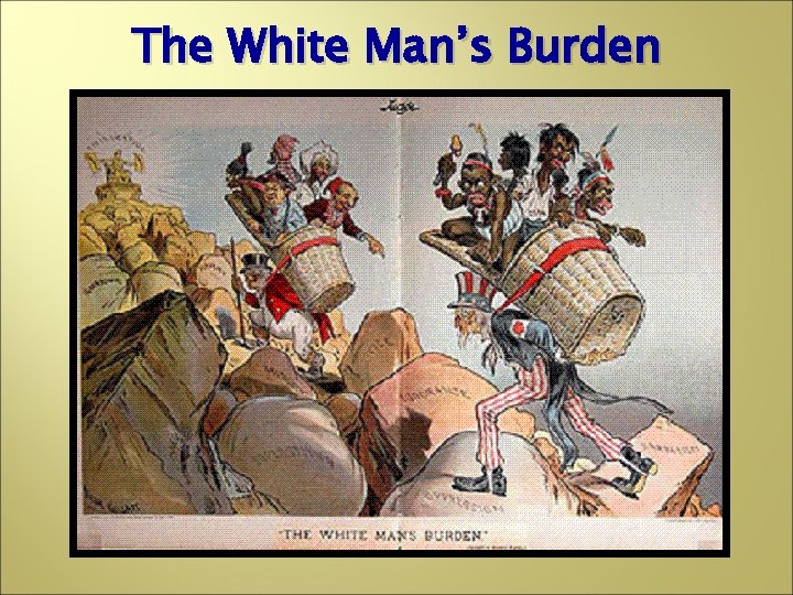 The White Man’s Burden 