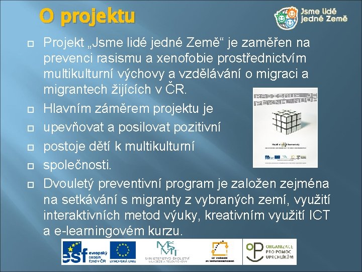 O projektu Projekt „Jsme lidé jedné Země“ je zaměřen na prevenci rasismu a xenofobie