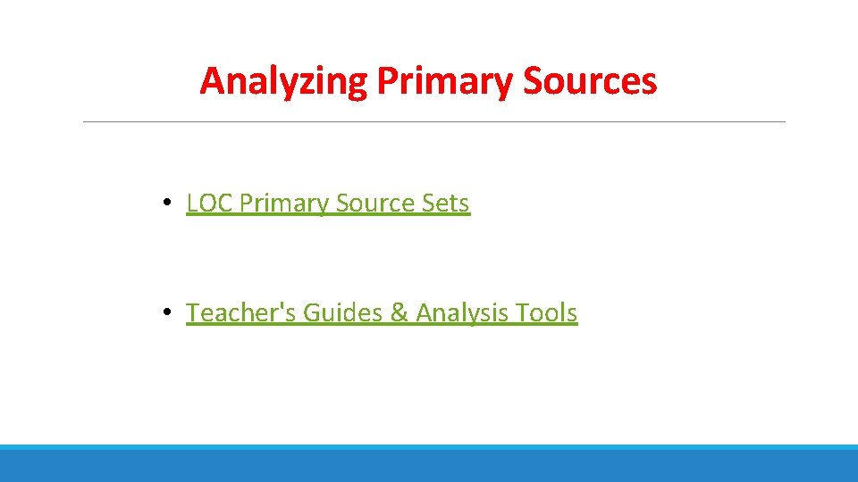 Analyzing Primary Sources • LOC Primary Source Sets • Teacher's Guides & Analysis Tools Analyzing Primary Sources • LOC Primary Source Sets • Teacher's Guides & Analysis Tools