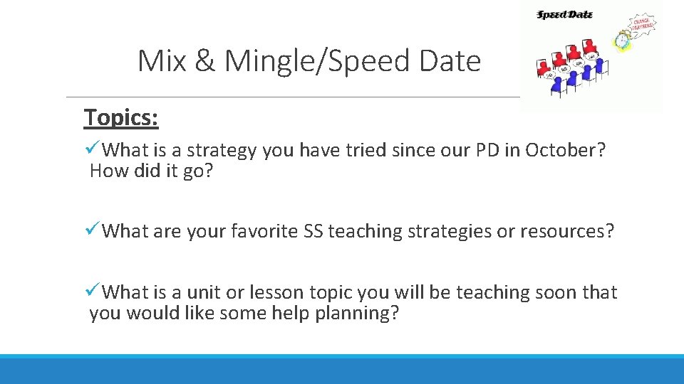 Mix & Mingle/Speed Date Topics: üWhat is a strategy you have tried since our Mix & Mingle/Speed Date Topics: üWhat is a strategy you have tried since our