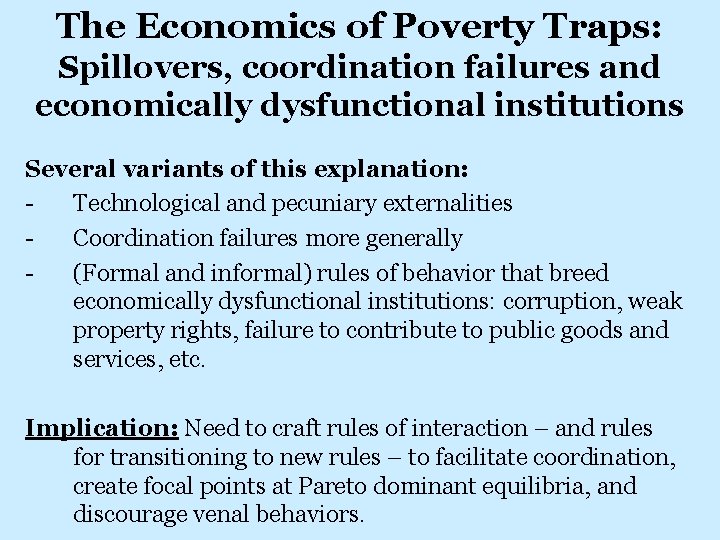 The Economics of Poverty Traps: Spillovers, coordination failures and economically dysfunctional institutions Several variants