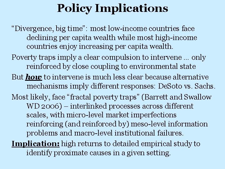 Policy Implications “Divergence, big time”: most low-income countries face declining per capita wealth while