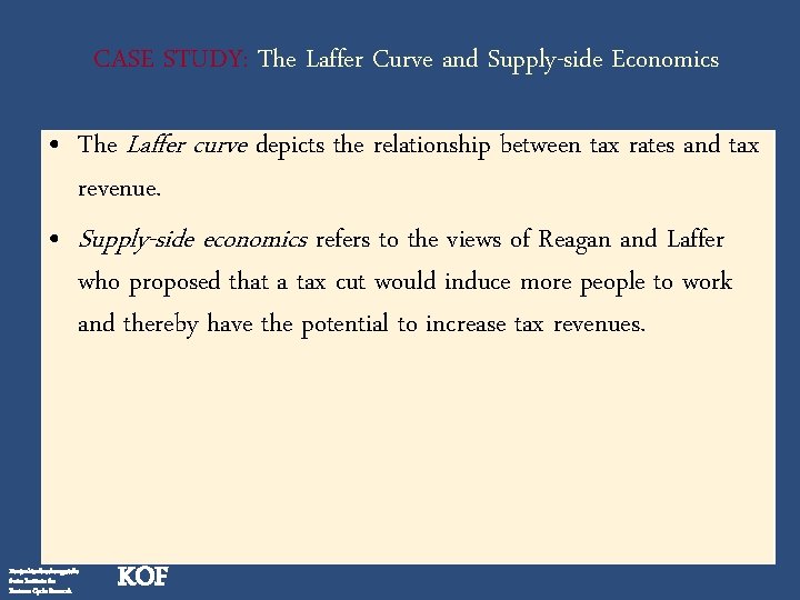 CASE STUDY: The Laffer Curve and Supply-side Economics • The Laffer curve depicts the