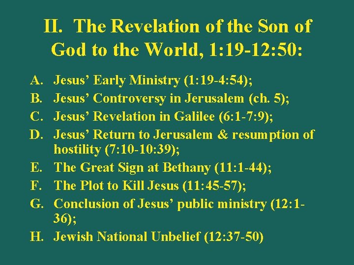II. The Revelation of the Son of God to the World, 1: 19 -12: