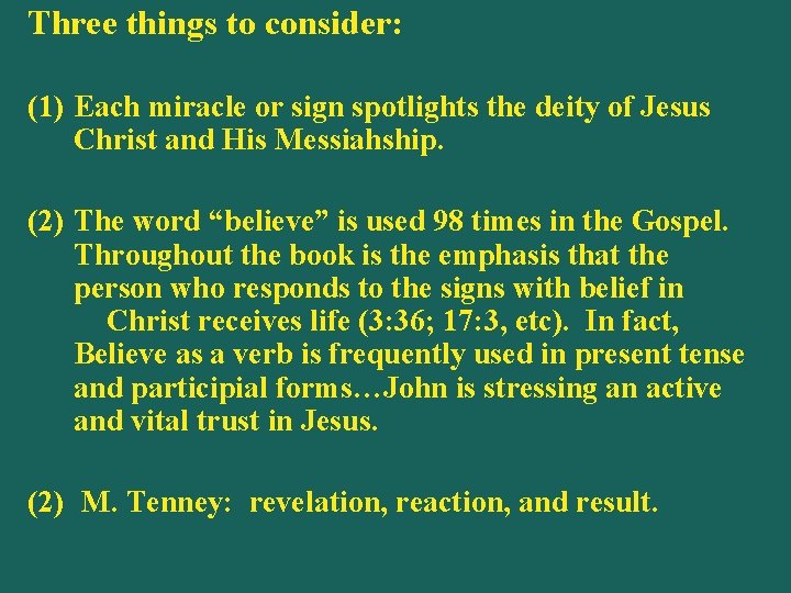 Three things to consider: (1) Each miracle or sign spotlights the deity of Jesus