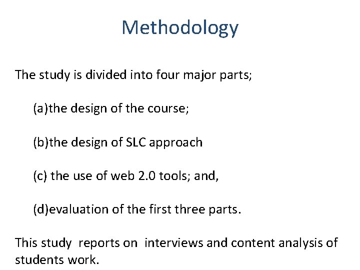 Methodology The study is divided into four major parts; (a)the design of the course;