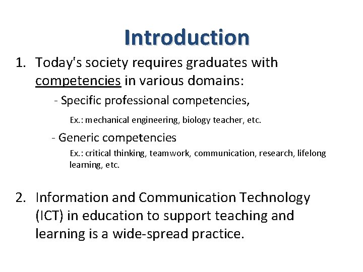 Introduction 1. Today's society requires graduates with competencies in various domains: - Specific professional