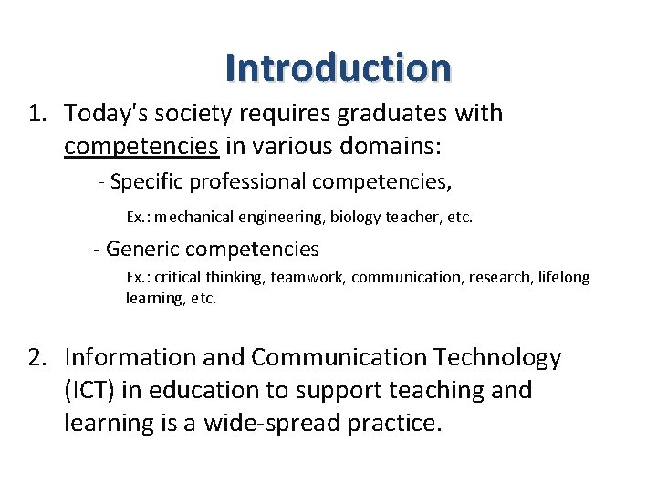 Introduction 1. Today's society requires graduates with competencies in various domains: - Specific professional