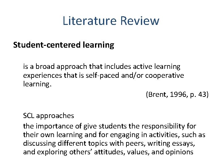 Literature Review Student-centered learning is a broad approach that includes active learning experiences that