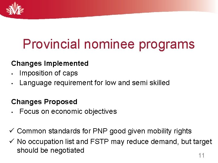 Provincial nominee programs Changes Implemented • Imposition of caps • Language requirement for low