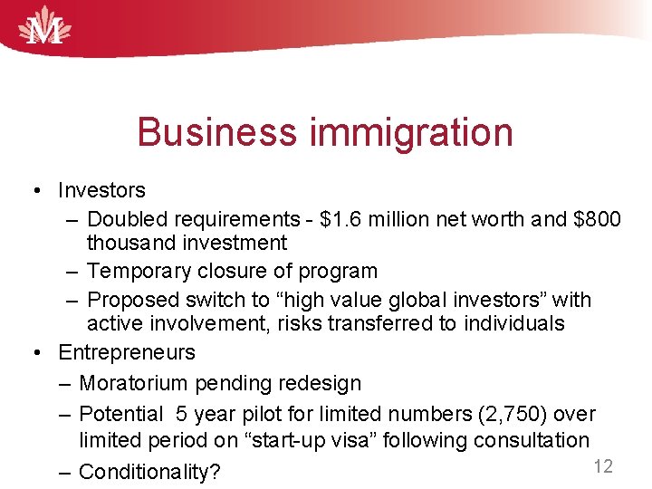 Business immigration • Investors – Doubled requirements - $1. 6 million net worth and