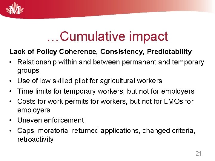 …Cumulative impact Lack of Policy Coherence, Consistency, Predictability • Relationship within and between permanent