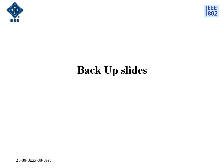 Back Up slides 21 -08 -0 xxx-00 -0 sec 