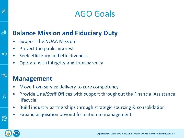 AGO Goals Balance Mission and Fiduciary Duty • • Support the NOAA Mission Protect