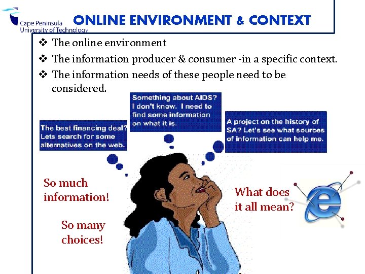 ONLINE ENVIRONMENT & CONTEXT v The online environment v The information producer & consumer