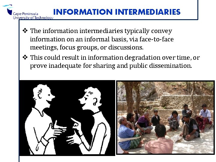 INFORMATION INTERMEDIARIES v The information intermediaries typically convey information on an informal basis, via