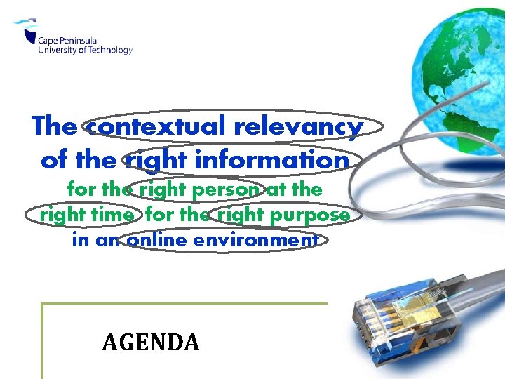 The contextual relevancy of the right information for the right person at the right