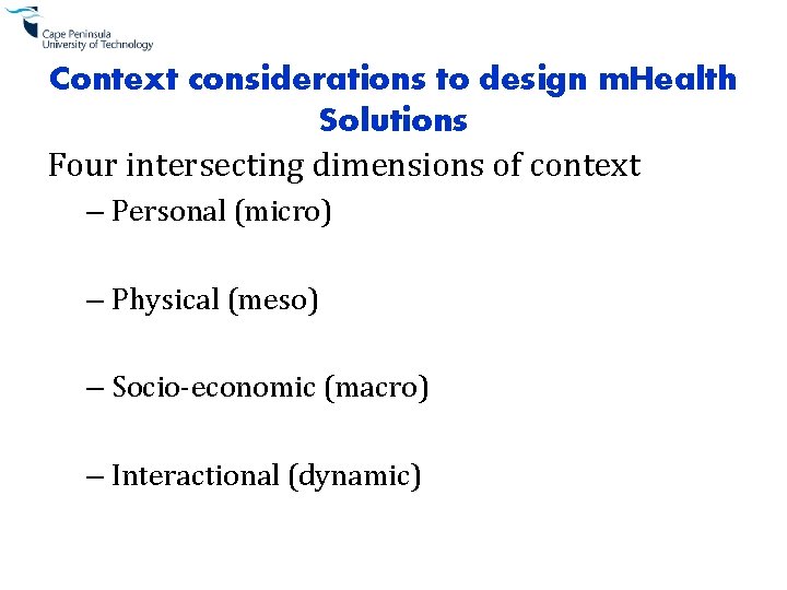 Context considerations to design m. Health Solutions Four intersecting dimensions of context – Personal