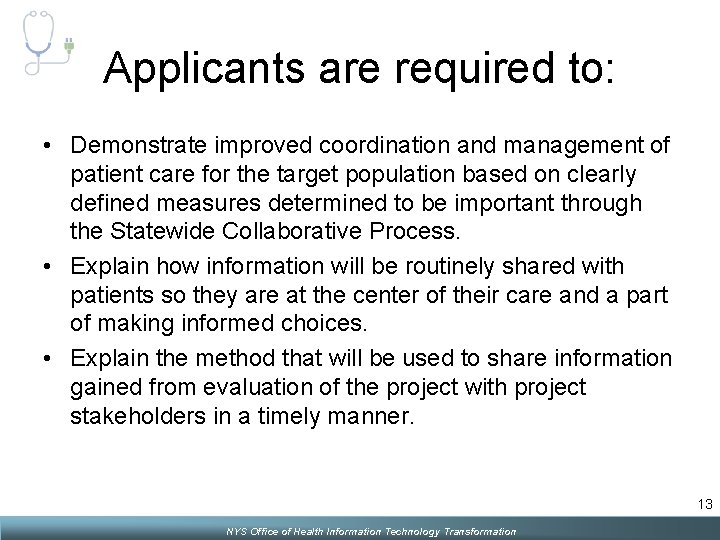 Applicants are required to: • Demonstrate improved coordination and management of patient care for