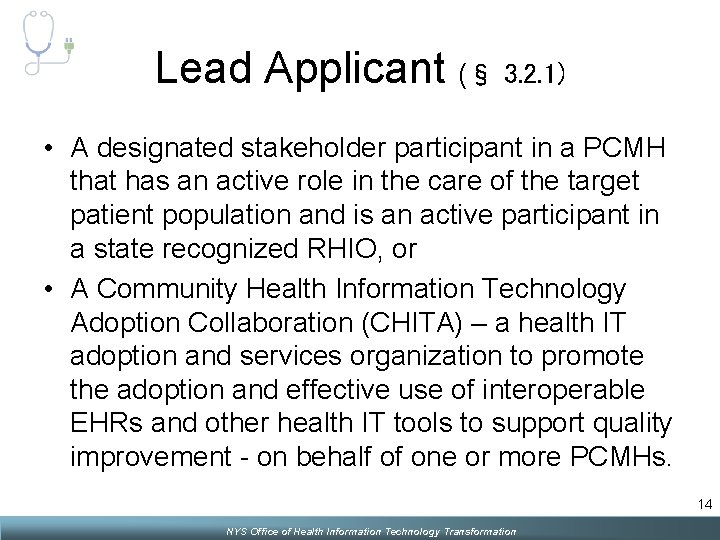 Lead Applicant (§ 3. 2. 1) • A designated stakeholder participant in a PCMH