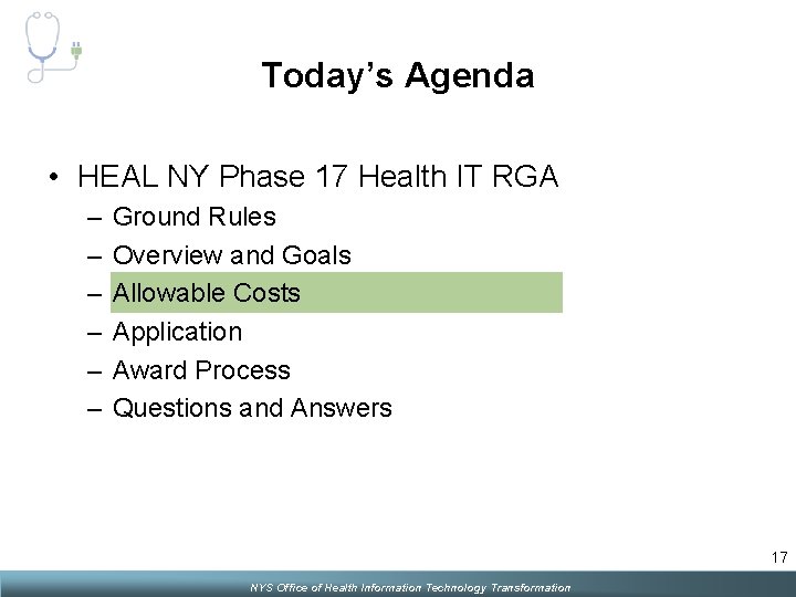 Today’s Agenda • HEAL NY Phase 17 Health IT RGA – – – Ground