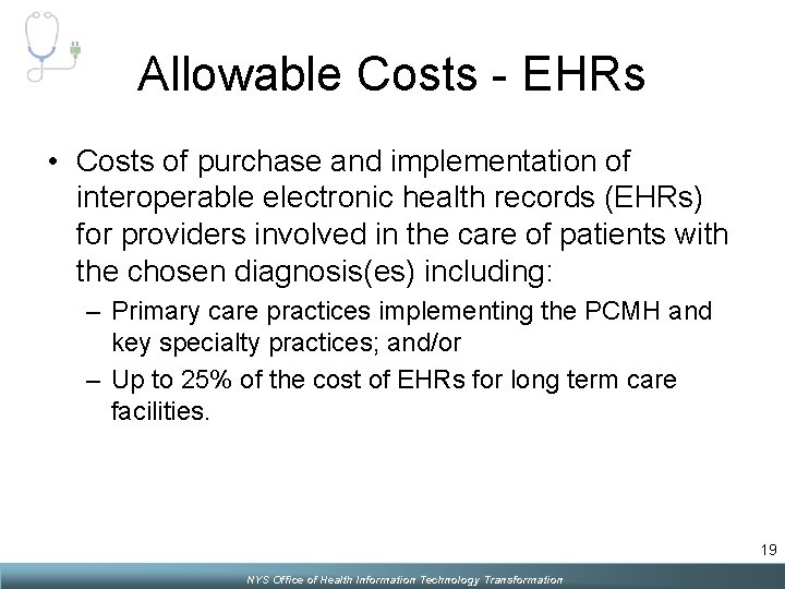 Allowable Costs - EHRs • Costs of purchase and implementation of interoperable electronic health