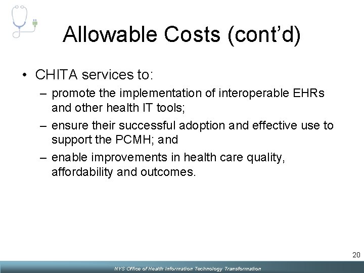 Allowable Costs (cont’d) • CHITA services to: – promote the implementation of interoperable EHRs