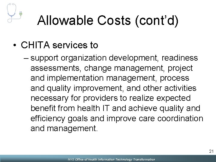 Allowable Costs (cont’d) • CHITA services to – support organization development, readiness assessments, change