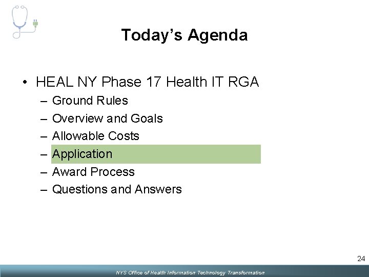 Today’s Agenda • HEAL NY Phase 17 Health IT RGA – – – Ground