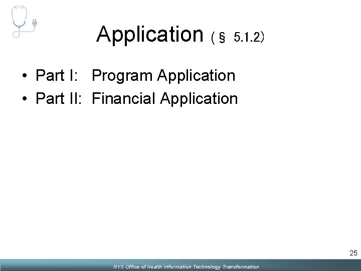 Application (§ 5. 1. 2) • Part I: Program Application • Part II: Financial