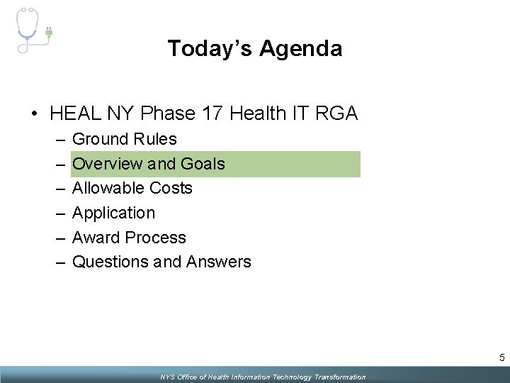 Today’s Agenda • HEAL NY Phase 17 Health IT RGA – – – Ground