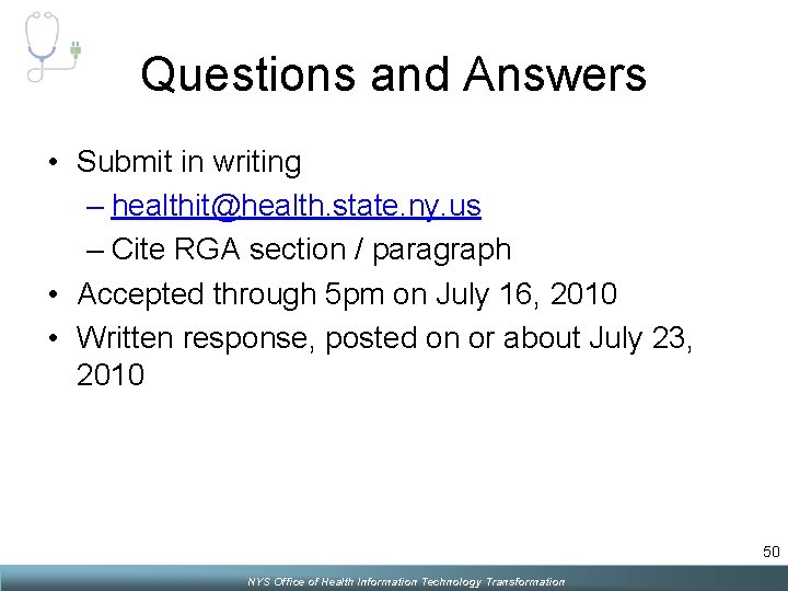 Questions and Answers • Submit in writing – healthit@health. state. ny. us – Cite