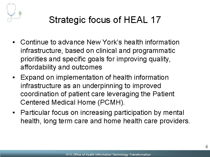 Strategic focus of HEAL 17 • Continue to advance New York’s health information infrastructure,