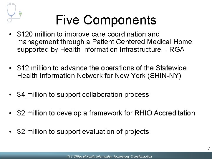 Five Components • $120 million to improve care coordination and management through a Patient