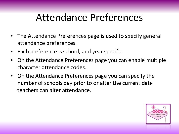 Attendance Preferences • The Attendance Preferences page is used to specify general attendance preferences.