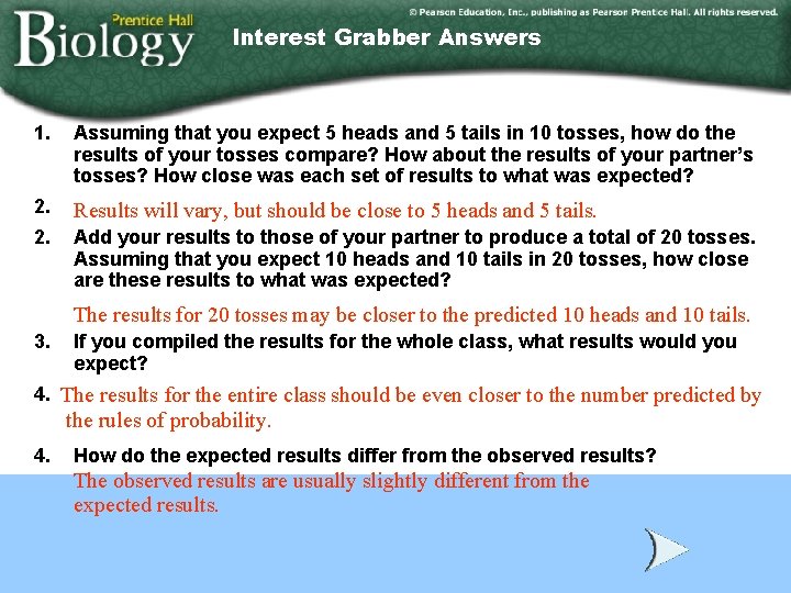 Interest Grabber Answers 1. Assuming that you expect 5 heads and 5 tails in