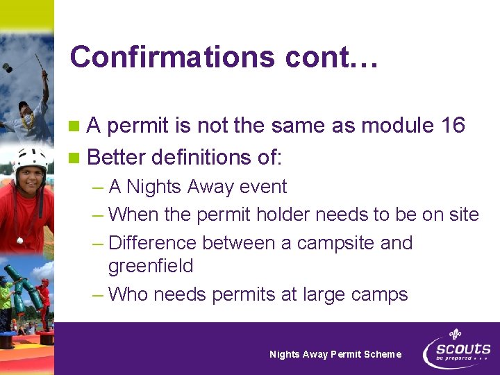 Confirmations cont… n. A permit is not the same as module 16 n Better